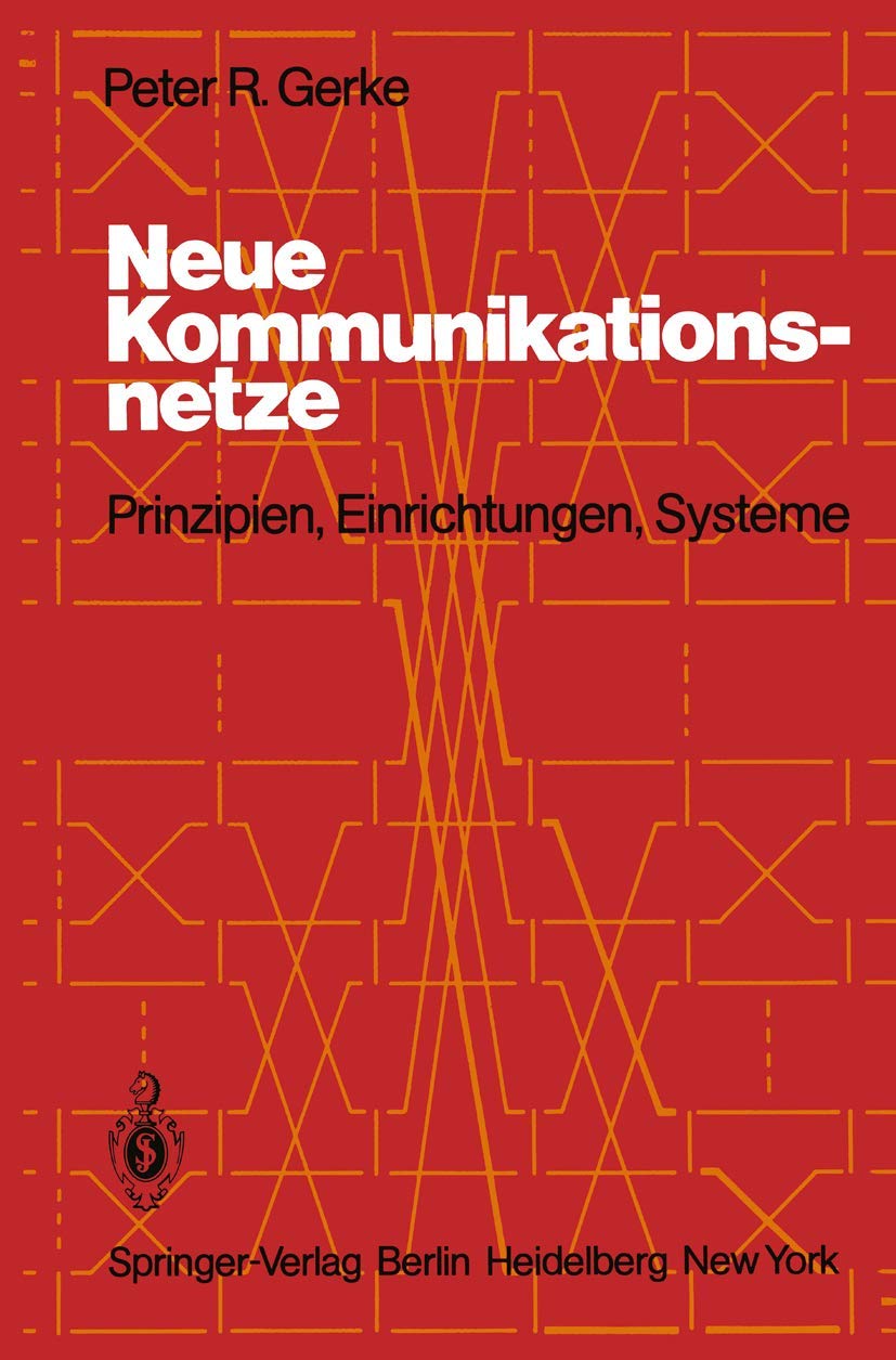 Neue Kommunikationsnetze: Prinzipien, Einrichtungen, Systeme Computer Science