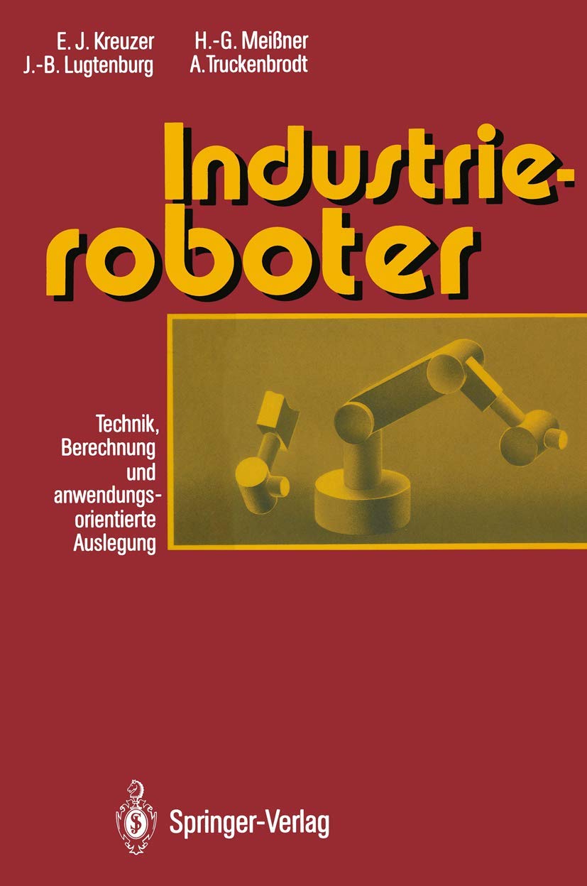 Industrieroboter: Technik, Berechnung und anwendungsorientierte Auslegung Business, Finance & Career