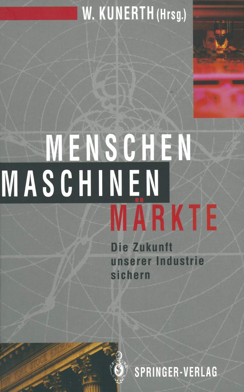 Menschen Maschinen Märkte: Die Zukunft unserer Industrie sichern Law