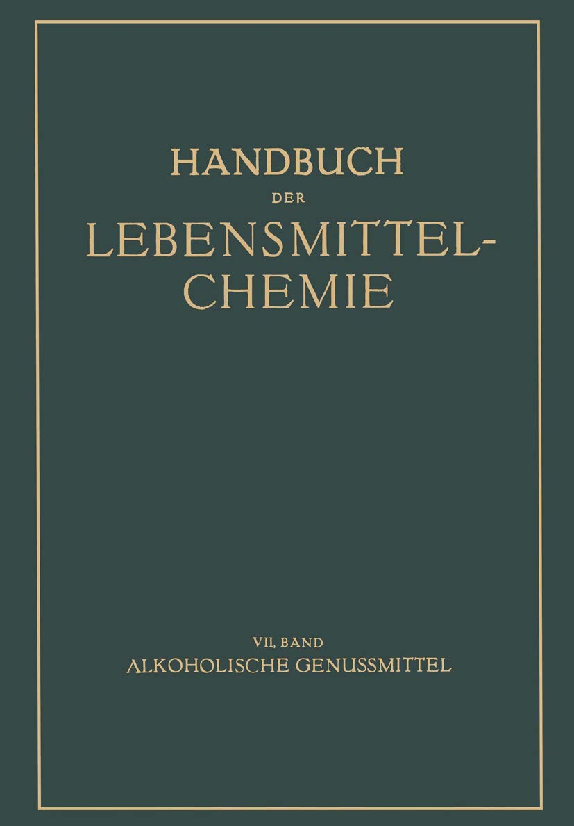 Alkoholische Genussmittel (Handbuch der Lebensmittelchemie, 7, Band 7) Law