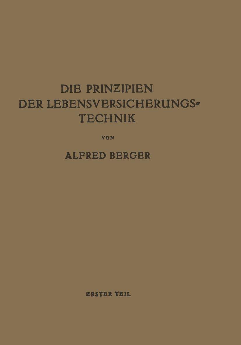 Die Prinzipien der Lebensversicherungstechnik: Erster Teil Die Versicherung der Normalen Risiken Law