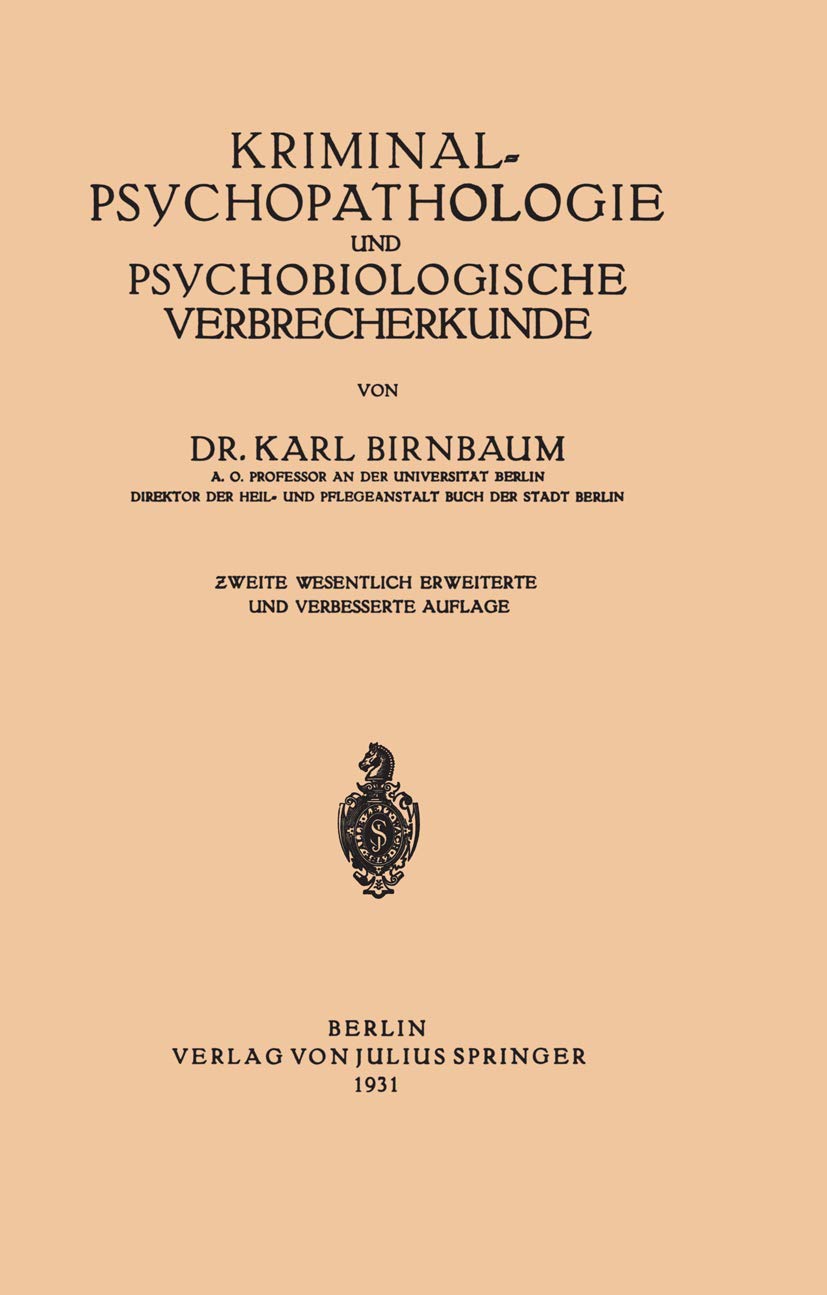 Kriminal¿Psychopathologie und Psychobiologische Verbrecherkunde Medicine