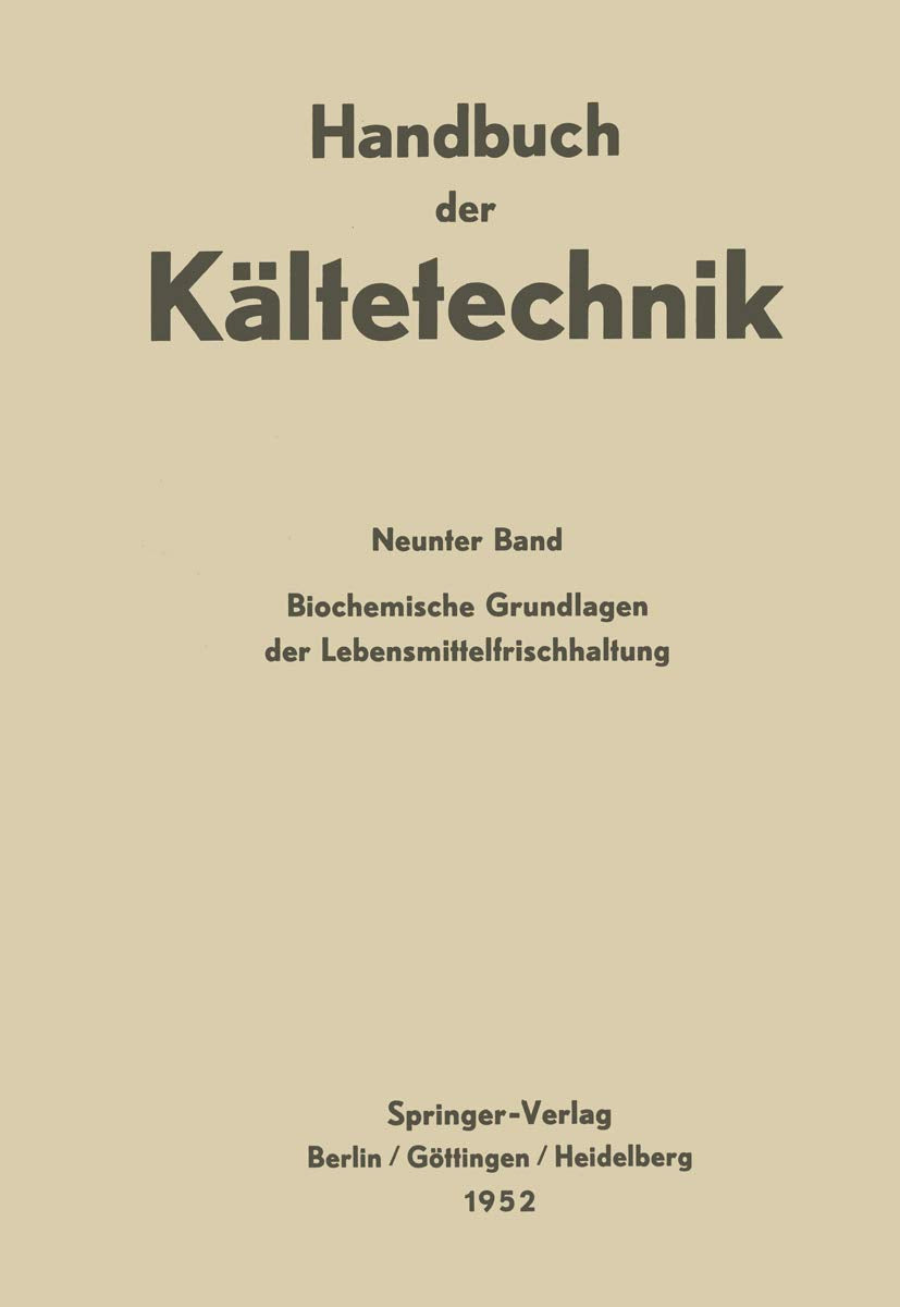 Biochemische Grundlagen der Lebensmittelfrischhaltung (Handbuch der Kältetechnik, Band 9) Media & Communication