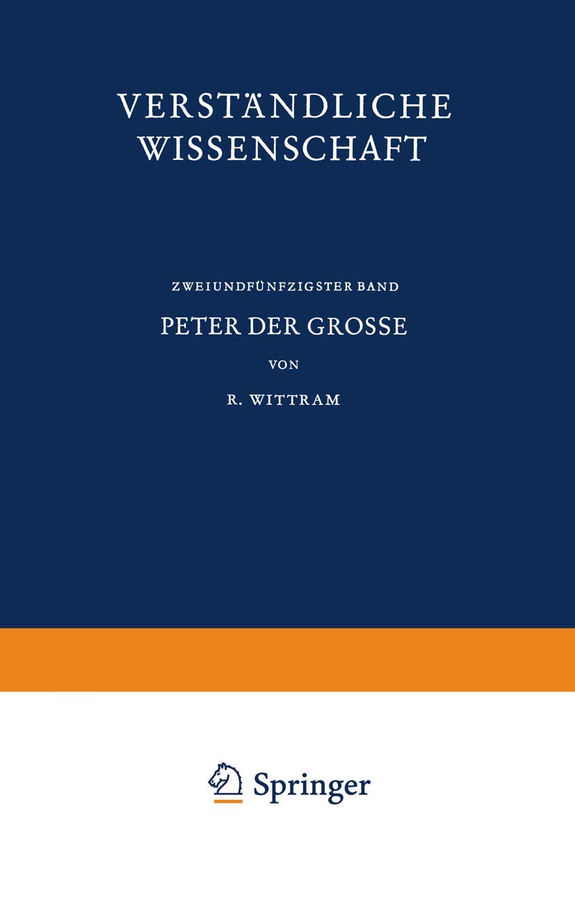 Peter der Grosse: Der Eintritt Russlands in die Neuzeit (Verständliche Wissenschaft, Band 52) Law
