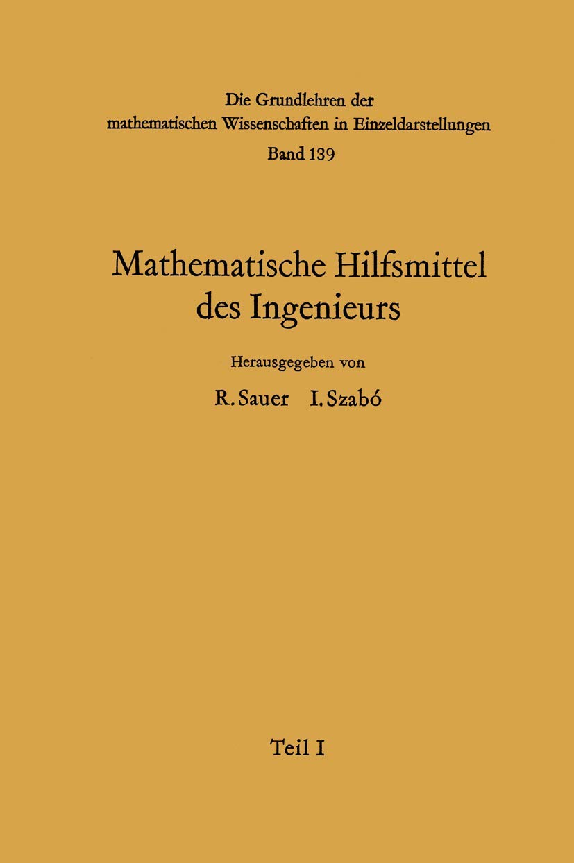 Mathematische Hilfsmittel des Ingenieurs (Grundlehren der mathematischen Wissenschaften, Band 139) Mathematics