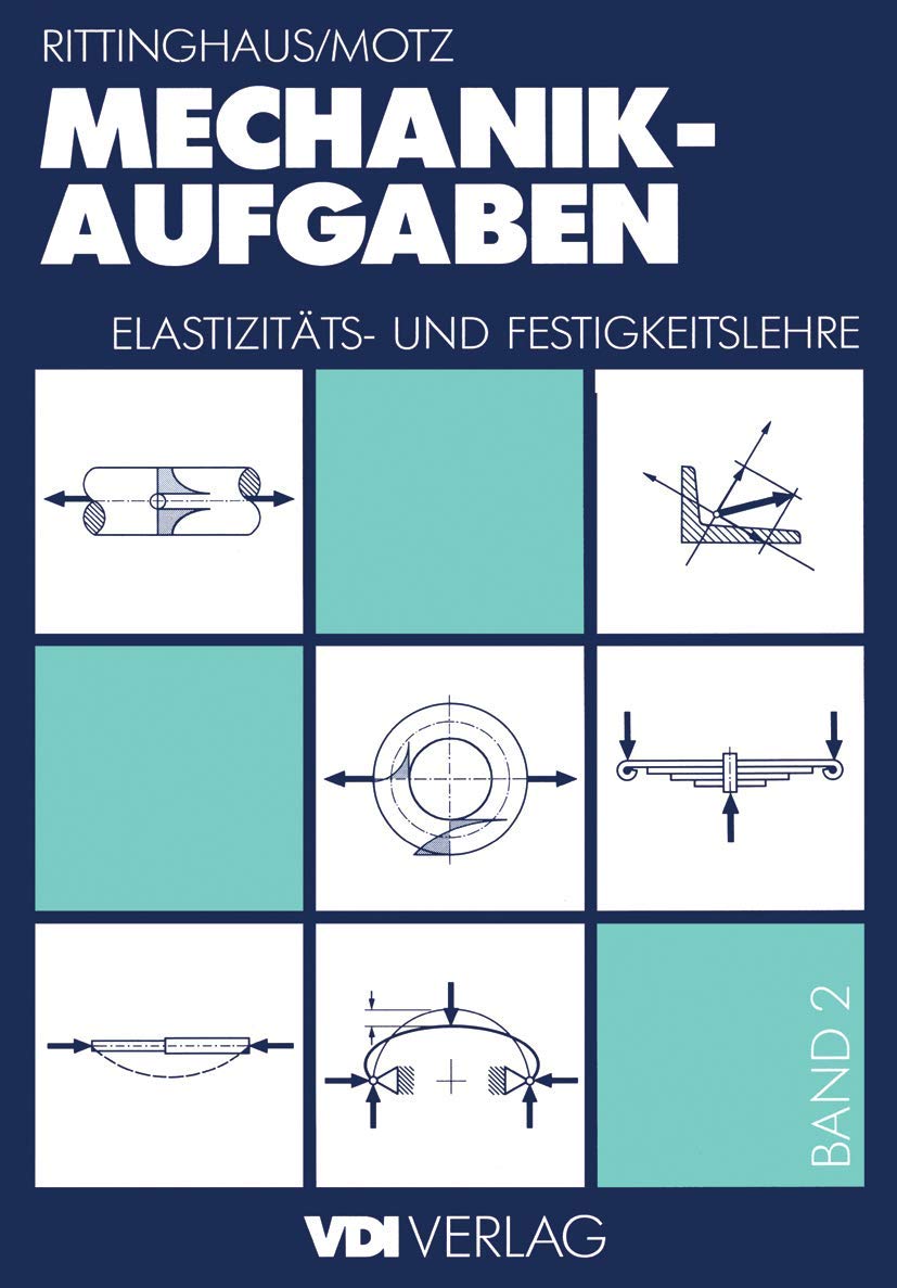 Mechanik — Aufgaben: Elastizitäts- und Festigkeitslehre (VDI-Buch) Business & Technology