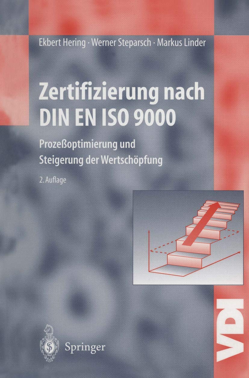 Zertifizierung nach DIN EN ISO 9000: Prozeßoptimierung und Steigerung der Wertschöpfung (VDI-Buch) Law