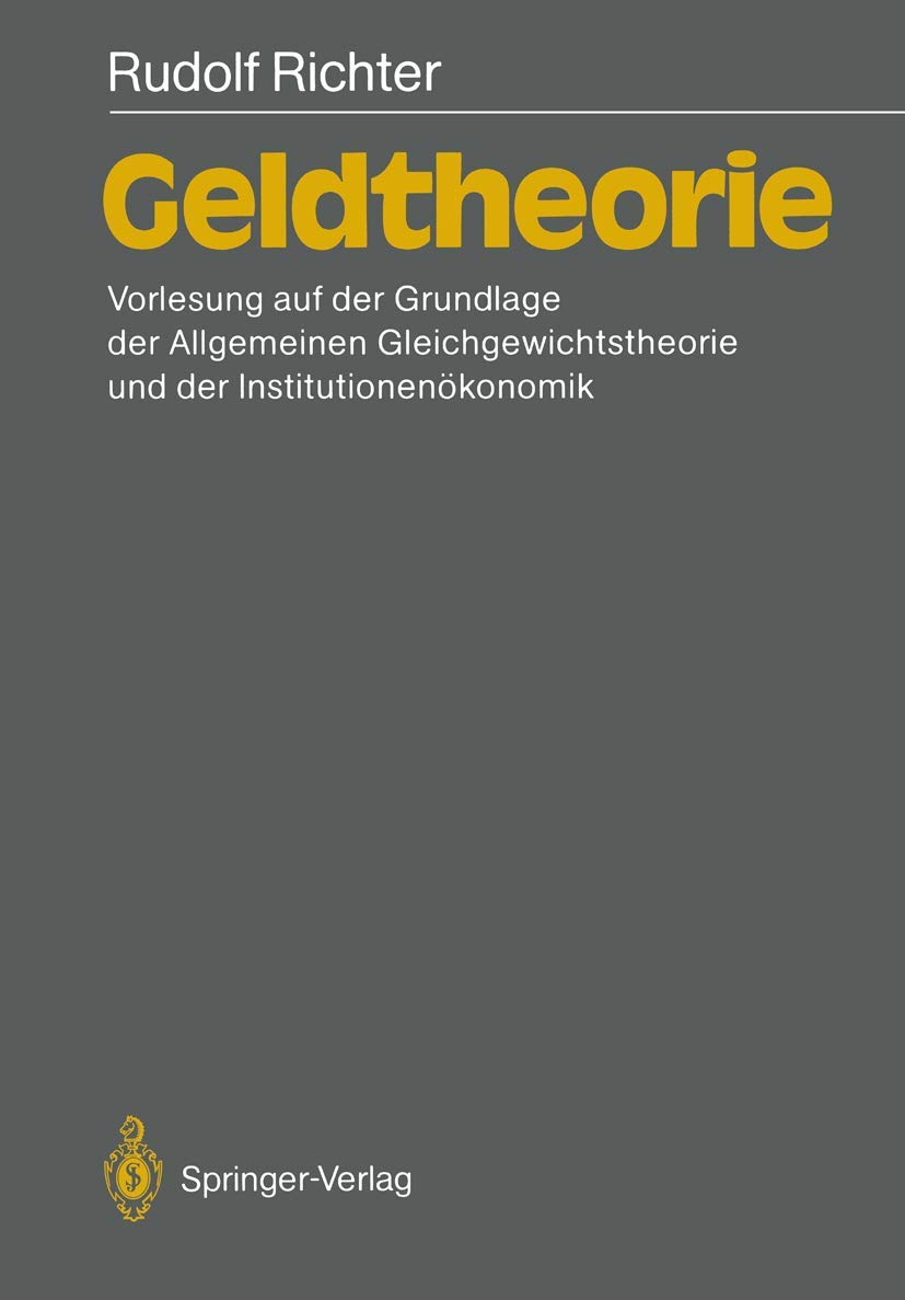 Geldtheorie: Vorlesung auf der Grundlage der allgemeinen Gleichgewichtstheorie und der Institutionenökonomik book