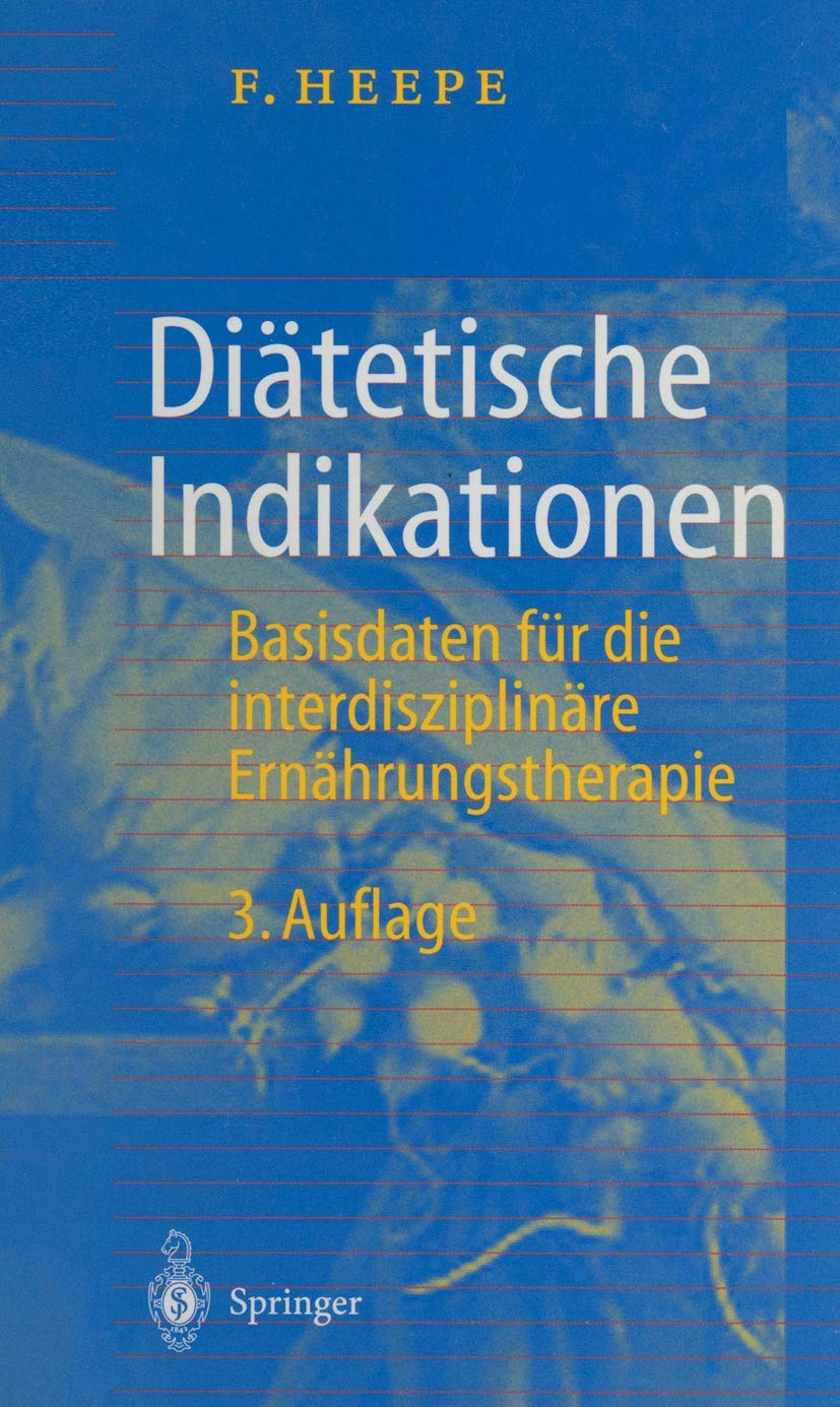 Diätetische Indikationen: Basisdaten für die interdisziplinäre Ernährungstherapie Medicine