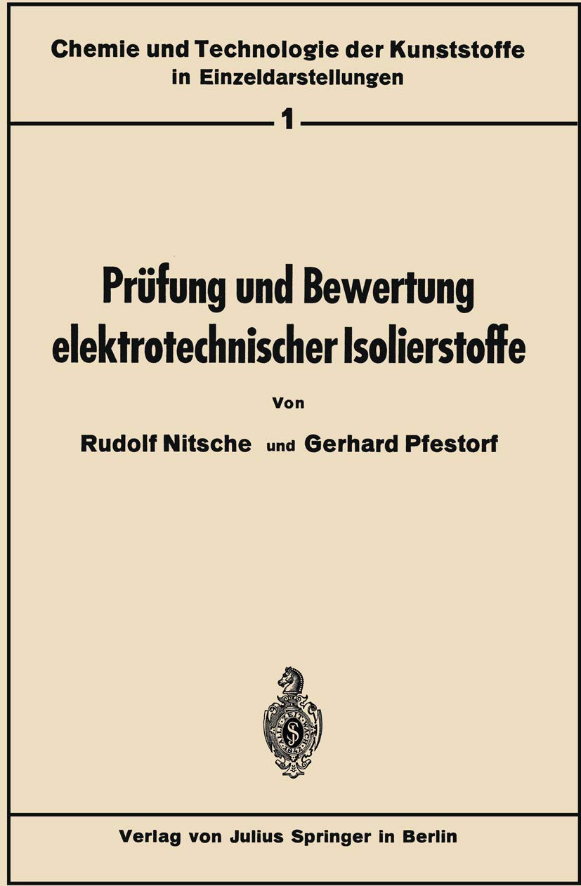 Prüfung und Bewertung elektrotechnischer Isolierstoffe (Chemie und Technologie der Kunststoffe in Einzeldarstellungen, 1, Band 1) Media & Communication