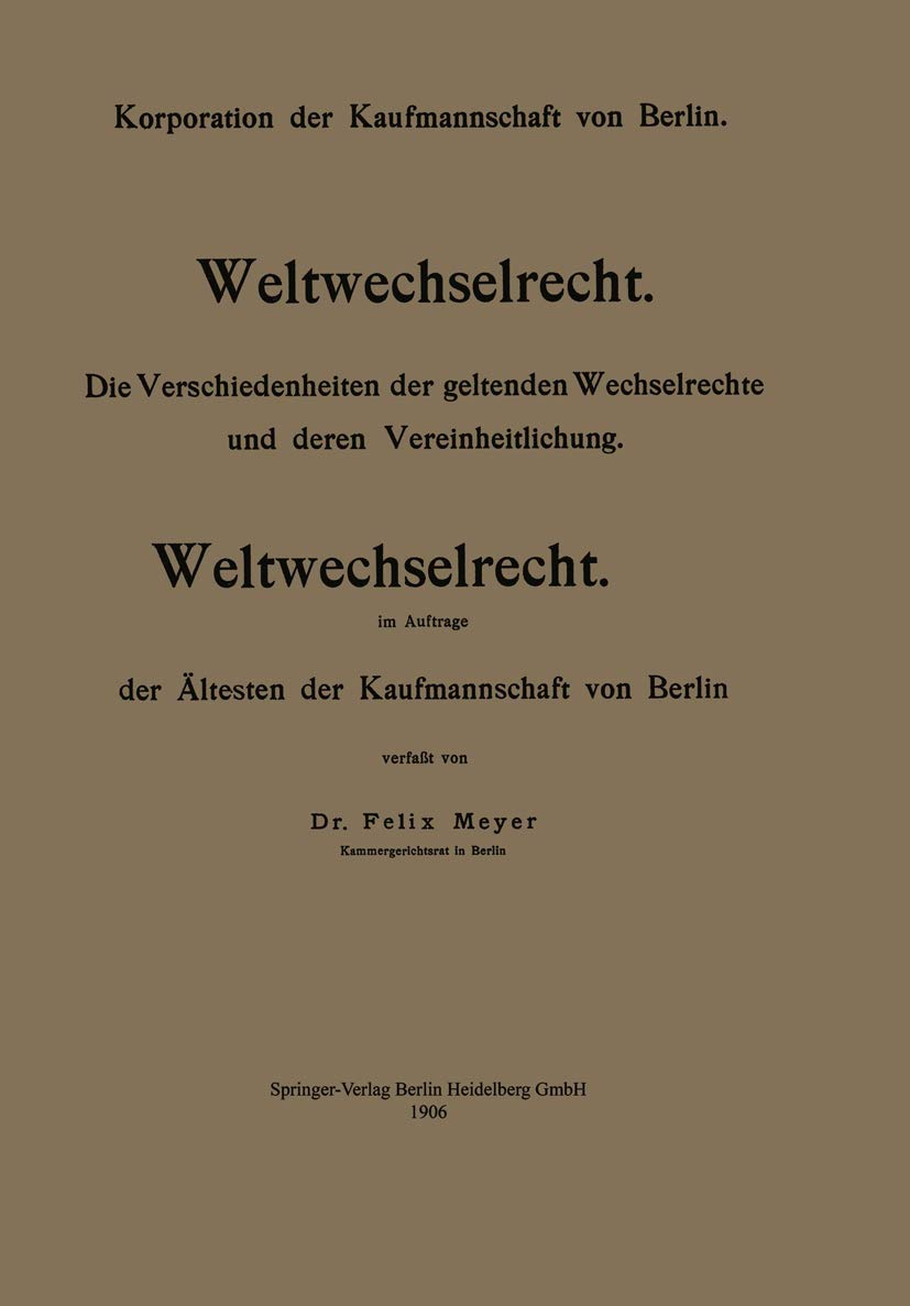 Weltwechselrecht: Die Verschiedenheiten der geltenden Wechselrechte und deren Vereinheitlichung Law
