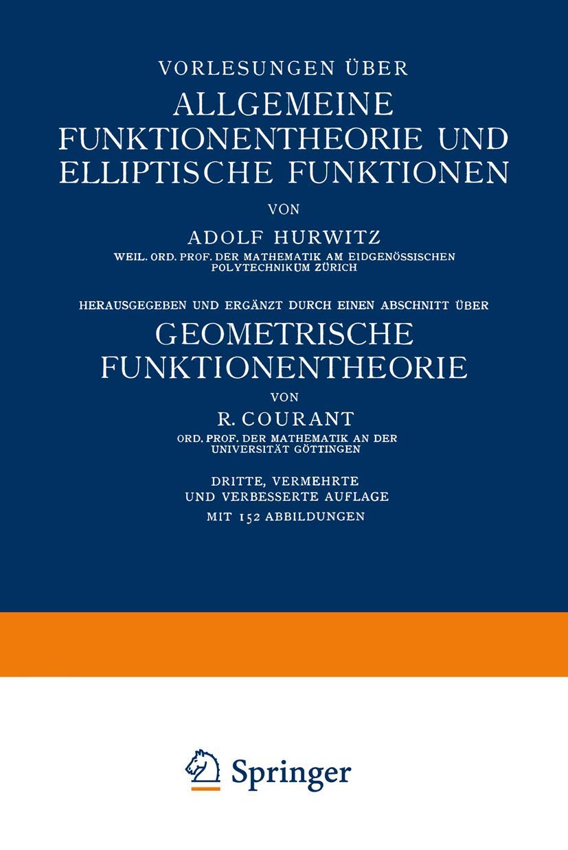 Vorlesungen über Allgemeine Funktionentheorie und Elliptische Funktionen (Grundlehren der mathematischen Wissenschaften, 3, Band 3) Mathematics