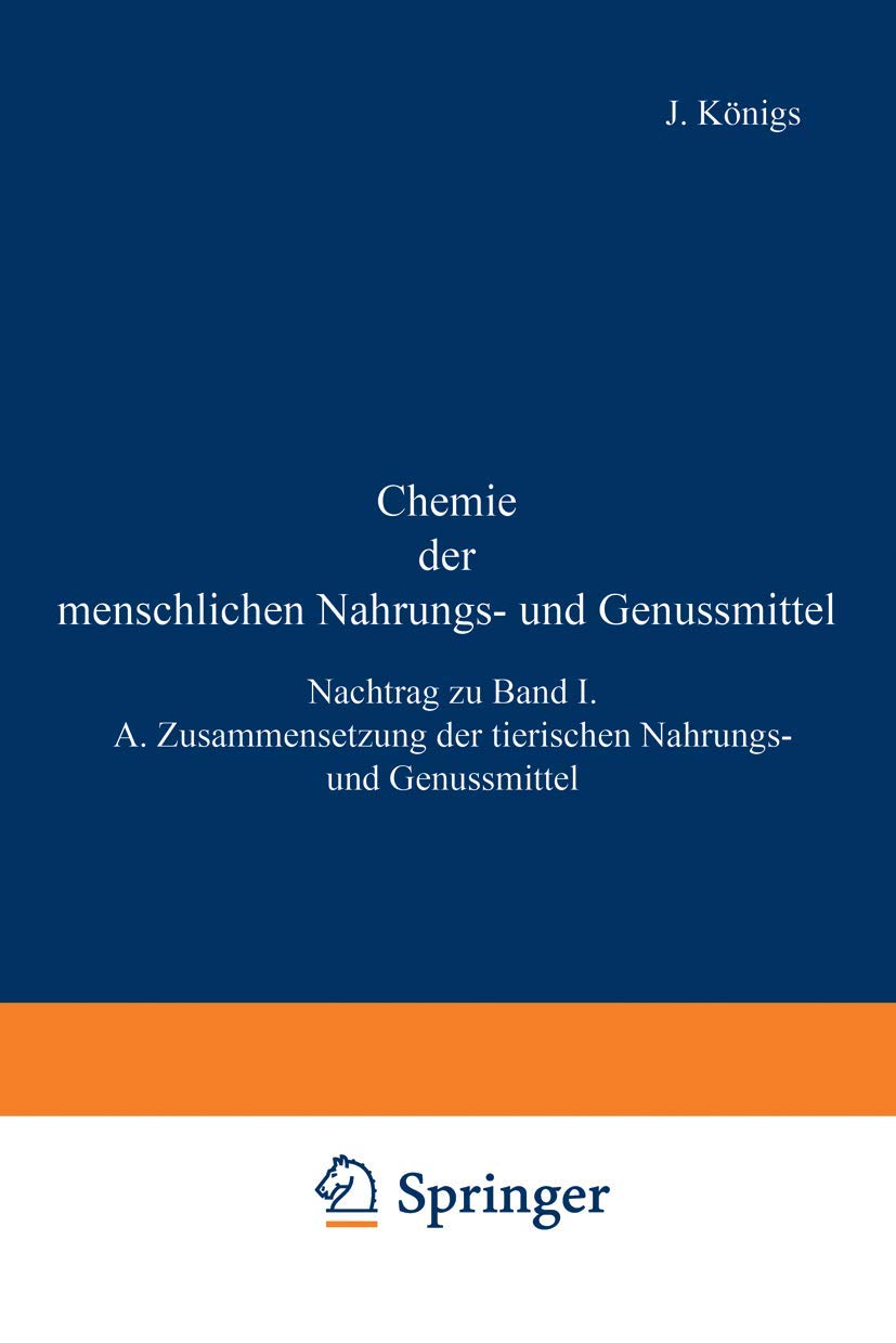 Chemie der menschlichen Nahrungs- und Genussmittel: Nachtrag zu Band I. A. Zusammensetzung der tierischen Nahrungs- und Genussmittel Natural Sciences