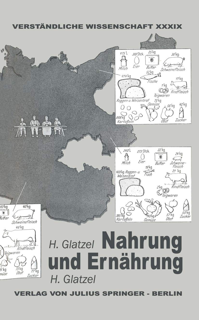 Nahrung und Ernährung. Altbekanntes und Neuerforschtes vom Essen (Verständliche Wissenschaft, 39, Band 39) Natural Sciences