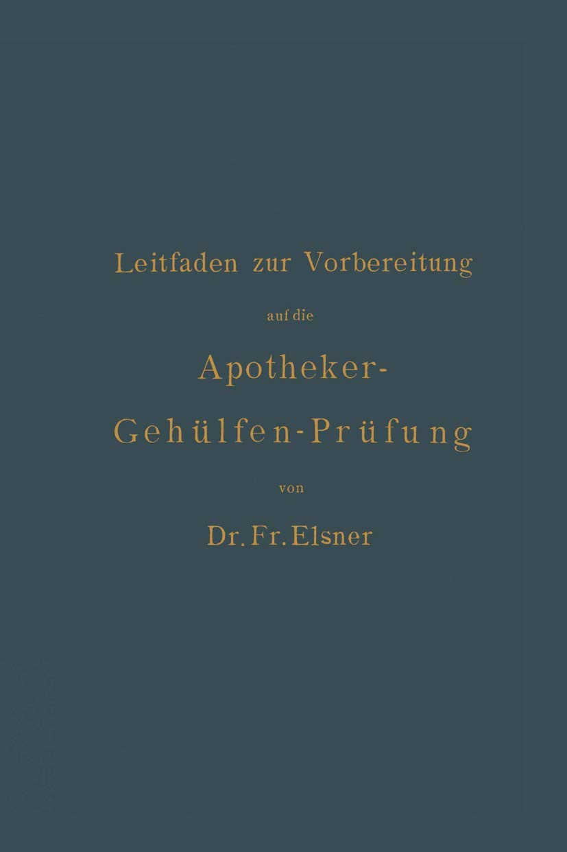 Leitfaden zur Vorbereitung auf die Apotheker-Gehülfen-Prüfung Medicine