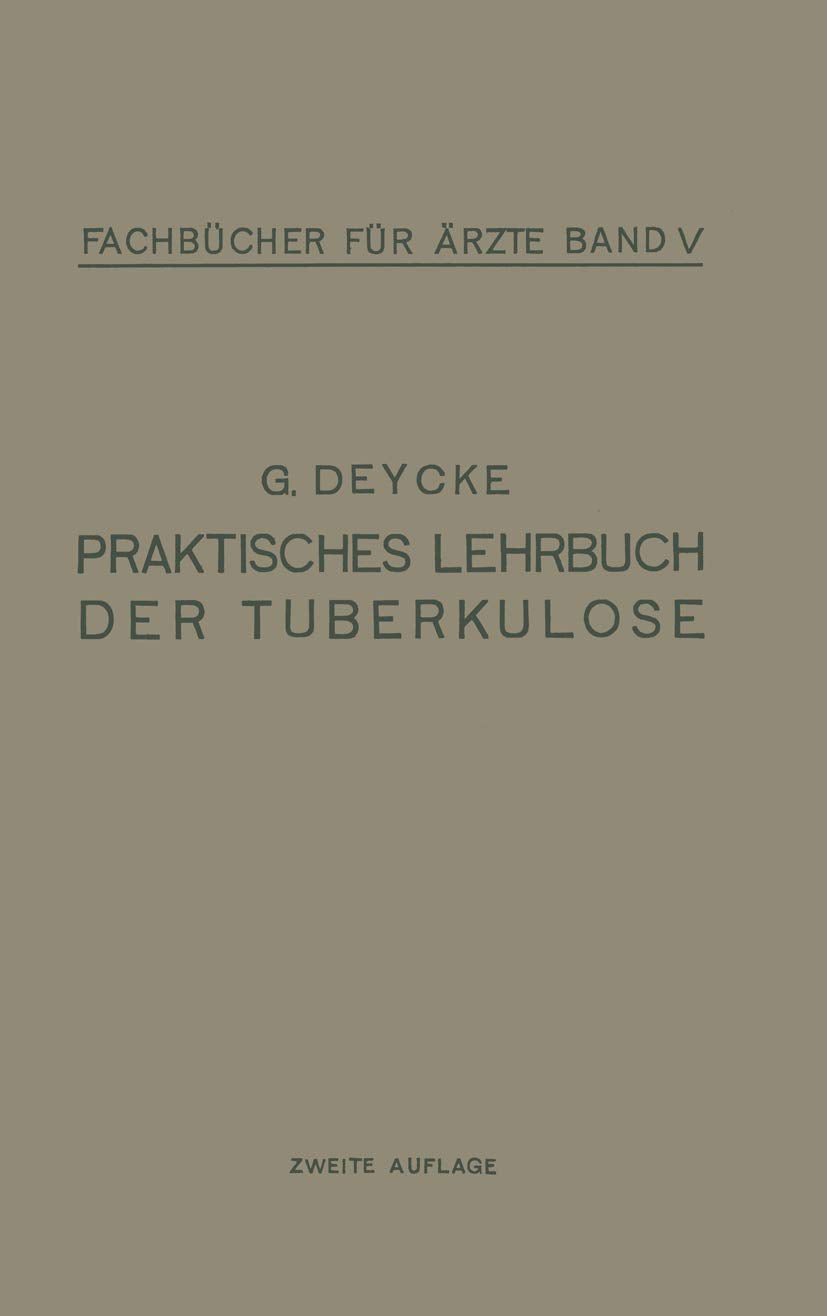 Praktisches Lehrbuch der Tuberkulose: Mit online files/update (Fachbücher für Ärzte, 5, Band 5) Medicine