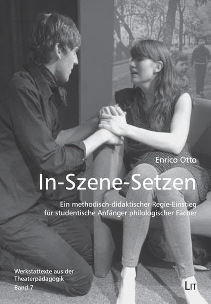 In-Szene-Setzen: Ein methodisch-didaktischer Regie-Einstieg für studentische Anfänger philologischer Fächer book