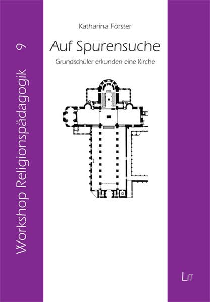 Auf Spurensuche: Grundschüler erkunden eine Kirche (Workshop Religionspädagogik) Books