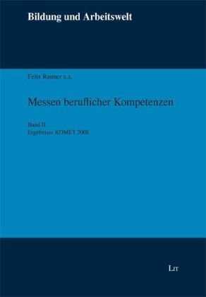 Messen beruflicher Kompetenzen: Band II: Ergebnisse KOMET 2008 Learning & Reference