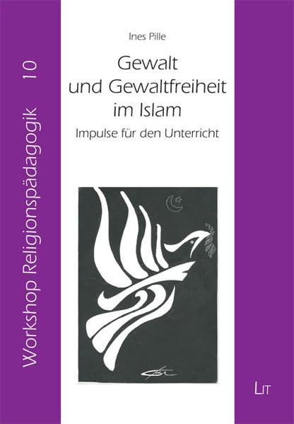 Gewalt und Gewaltfreiheit im Islam: Impulse für den Unterricht book