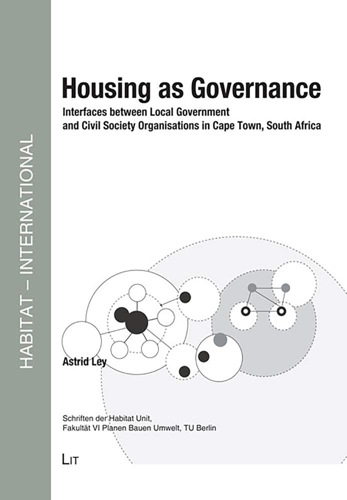 Housing As Governance: Interfaces Between Local Government and Civil Society Organisations in Cape Town, South Africa book