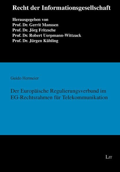 Der Europäische Regulierungsverbund im EG-Rechtsrahmen für Telekommunikation (Recht der Informationsgesellschaft) Law