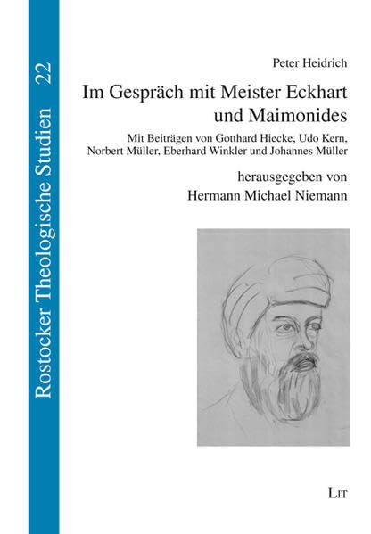 Im Gespräch mit Meister Eckhart und Maimonides (Rostocker Theologische Studien) Religion & Esotericism