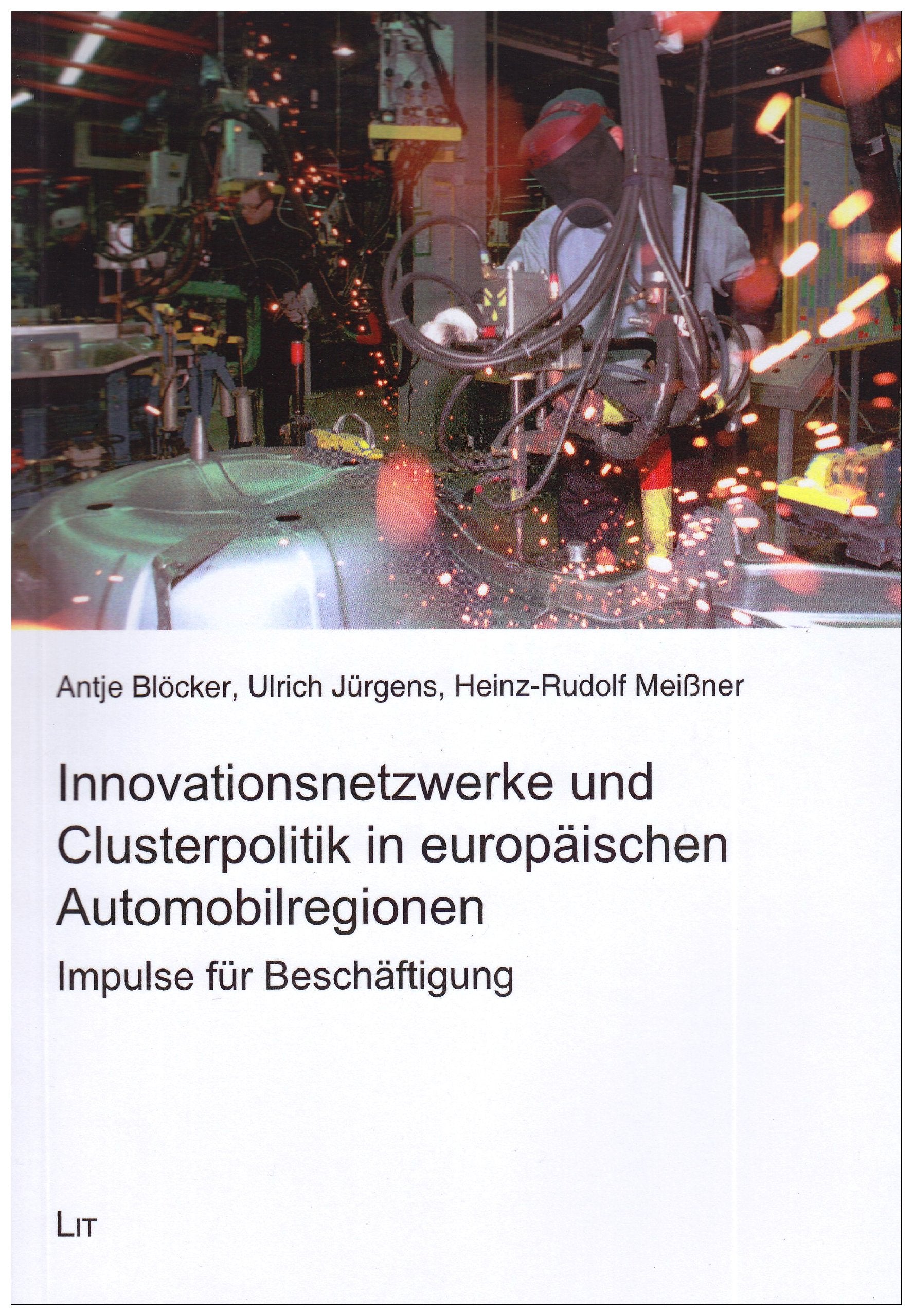 Innovationsnetzwerke und Clusterpolitik in europäischen Automobilregionen: Impulse für Beschäftigung (Soziologie: Forschung und Wissenschaft) Law