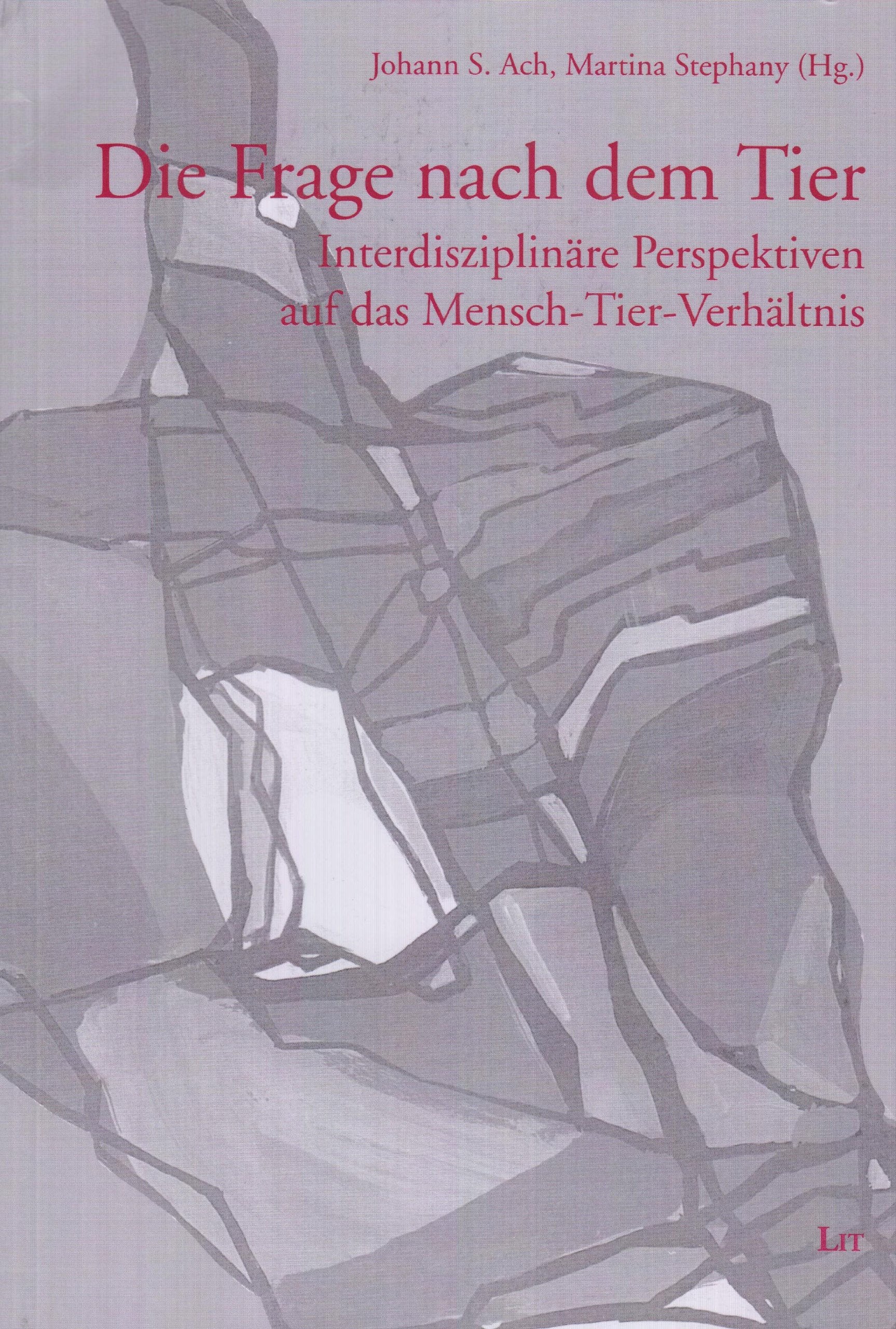 Die Frage nach dem Tier: Interdisziplinäre Perspektiven auf das Mensch-Tier-Verhältnis book