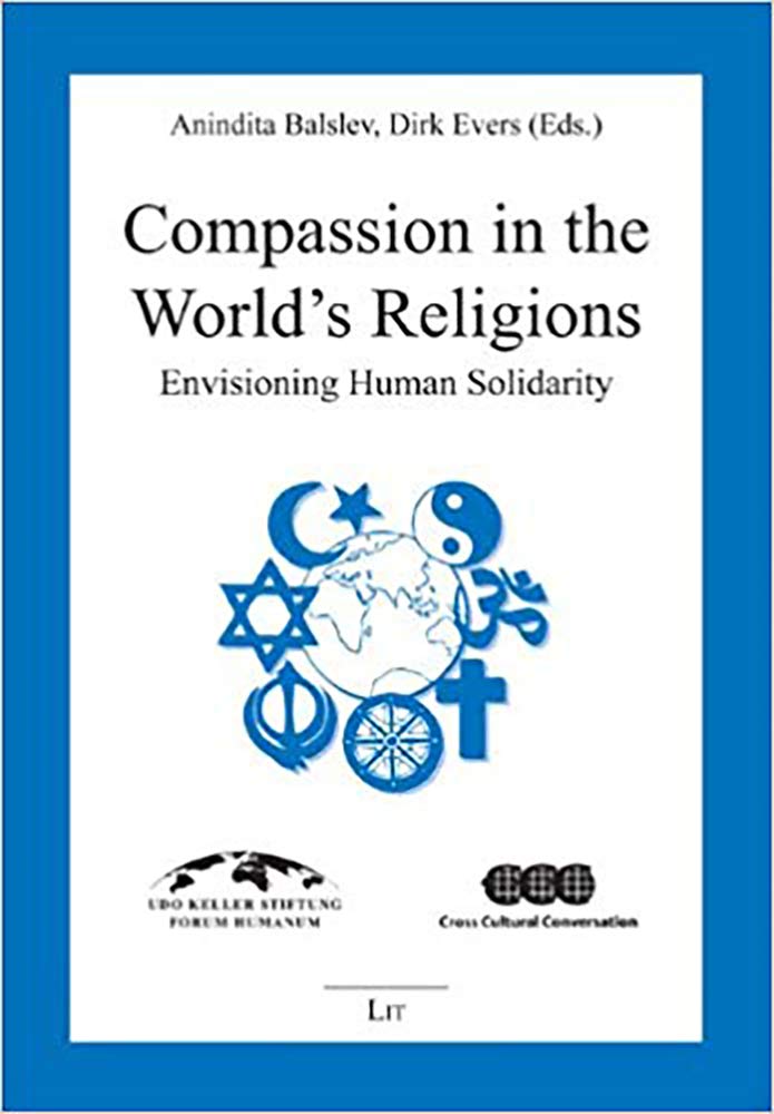 Compassion in the World's Religions: Envisioning Human Solidarity (Religionswissenschaft: Forschung Und Wissenschaft) General education