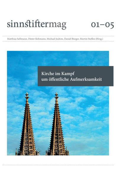 Sinnstiftermag 01-05: Kirche im Kampf um öffentliche Aufmerksamkeit (Sinnstifter / Das Magazin für Kirche und mediale Kommunikation) Religion & Esotericism