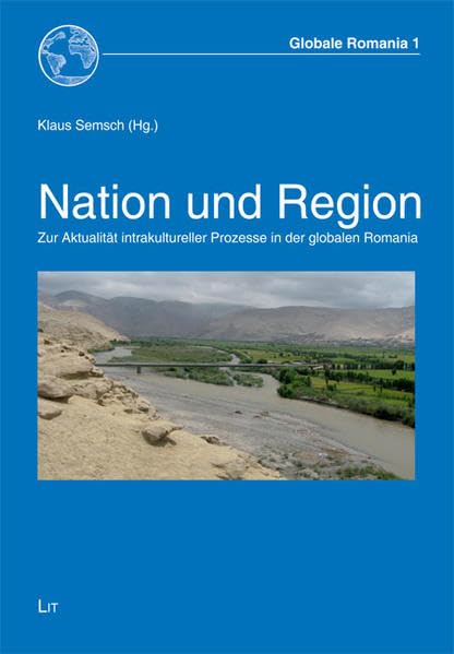 Nation und Region: Zur Aktualität intrakultureller Prozesse in der globalen Romania (Globale Romania) Contemporary literature Books