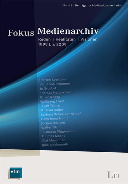 Fokus Medienarchiv: Reden | Realitäten | Visionen 1999 bis 2009: Reden Realitäten Visionen 1999 bis 2009. Hrsg.: Verein für Medieninformation und Mediendokumentation (Beiträge zur Mediendokumentation) Law