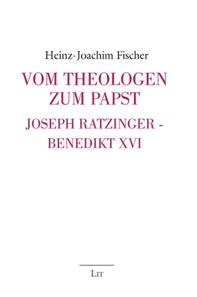 Vom Theologen zum Papst - Joseph Ratzinger - Benedikt XVI. (Theologie aktuell) Memories