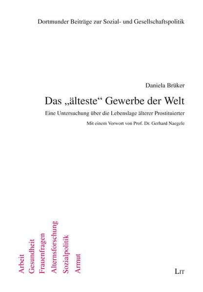 Das "älteste" Gewerbe der Welt: Eine Untersuchung über die Lebenslage älterer Prostituierter: Eine Untersuchung über die Lebenslage älterer ... zur Sozial- und Gesellschaftspolitik) Law