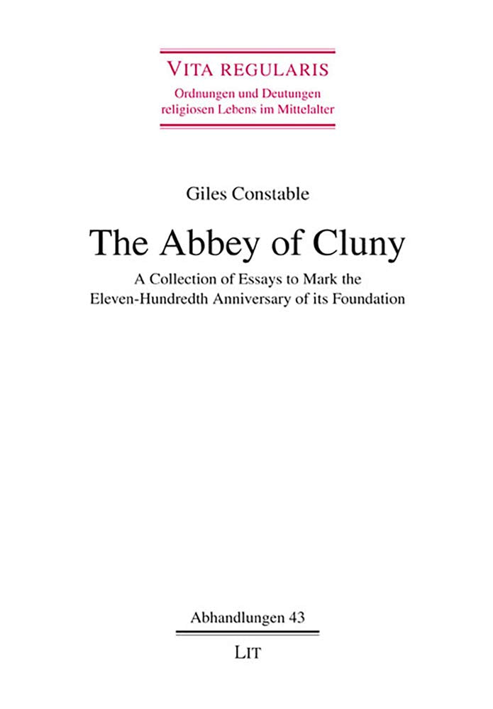 The Abbey of Cluny: A Collection of Essays to Mark the Eleven-Hundredth Anniversary of its Foundation (Vita regularis - Abhandlungen, Band 43) Natural Sciences