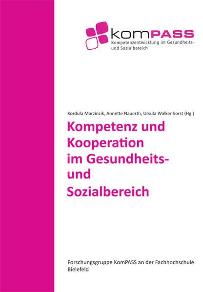 Kompetenz und Kooperation im Gesundheits- und Sozialbereich (Forschungsgruppe KomPASS: Kompetenzentwicklung im Gesundheits- und Sozialbereich) Books
