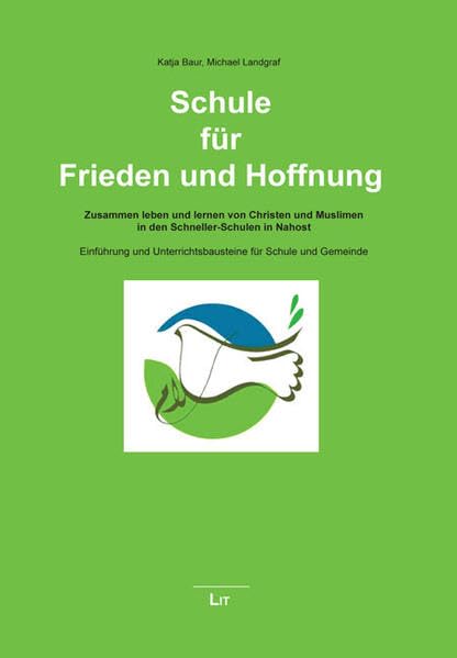 Schule für Frieden und Hoffnung: Zusammen leben und lernen von Christen und Muslimen in den Schneller-Schulen im Nahen Osten. Einführung und ... (Arbeitsbücher für Schule und Bildungsarbeit) Books