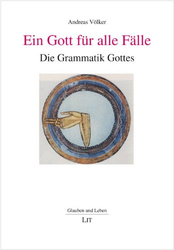 Ein Gott für alle Fälle: Die Grammatik Gottes Religion & Esotericism