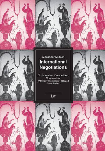 International Negotiations: Confrontation, Competition, Cooperation. With Many Intercultural Facts and Case Studies (Internationale Politik, Band 6) Law