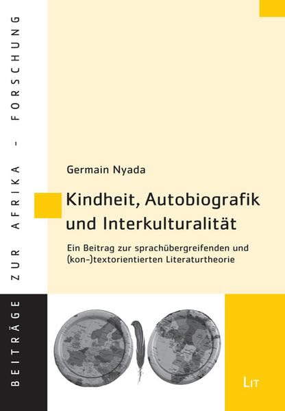 Kindheit, Autobiografik und Interkulturalität: Ein Beitrag zur sprachübergreifenden und (kon-)textorientierten Literaturtheorie (Beiträge zur Afrikaforschung) Law