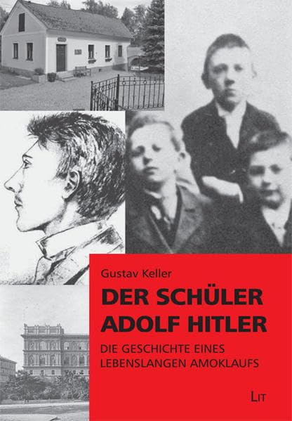 Der Schüler Adolf Hitler: Die Geschichte eines lebenslangen Amoklaufs (Pädagogik: Forschung und Wissenschaft) Books