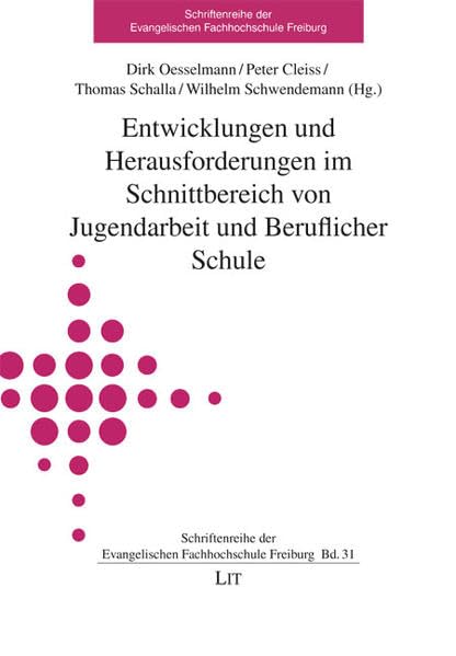 Entwicklungen und Herausforderungen im Schnittbereich von Jugendarbeit und Beruflicher Schule (Schriftenreihe der Evangelischen Fachhochschule Freiburg) Books