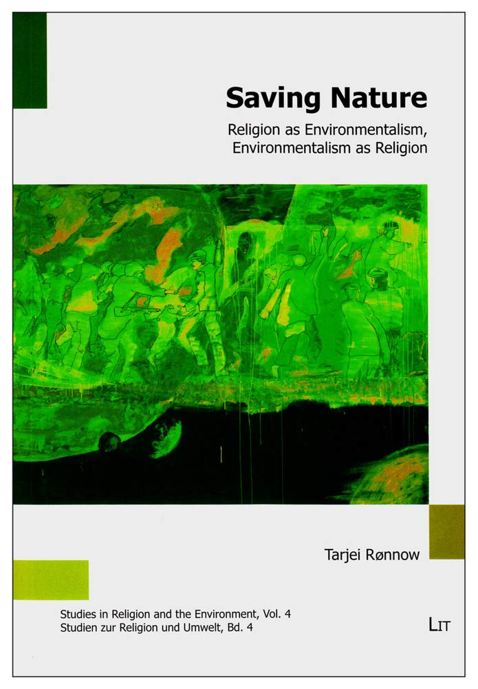 Saving Nature: Religion as Environmentalism - Environmentalism as Religion (Studies in Religion and the Environment / Studien zur Religion und Unwelt, Band 4) Mathematics