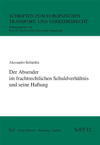 Der Absender im frachtrechtlichen Schuldverhältnis und seine Haftung Law