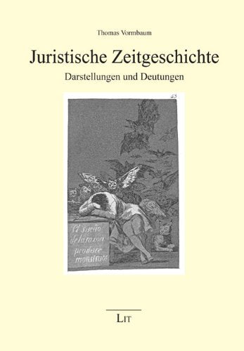 Juristische Zeitgeschichte - Darstellungen und Deutungen Law