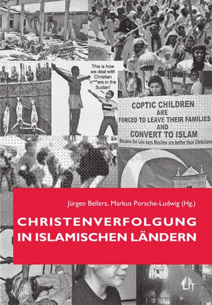 Christenverfolgung in islamischen Ländern (LIT aktuell) Religion & Esotericism