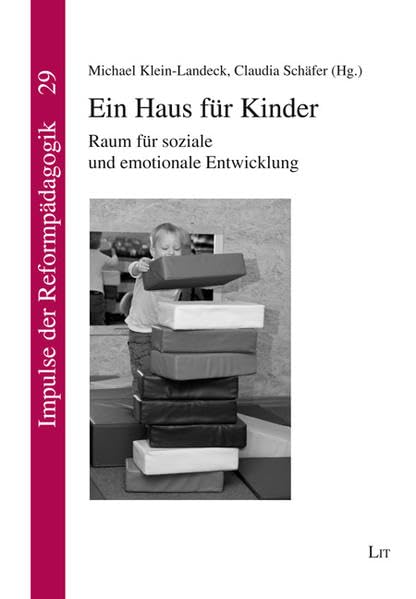 Ein Haus für Kinder: Raum für soziale und emotionale Entwicklung (Impulse der Reformpädagogik) Books