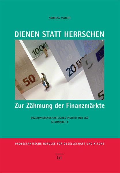Dienen statt herrschen: Zur Zähmung der Finanzmärkte (SI Konkret) Law