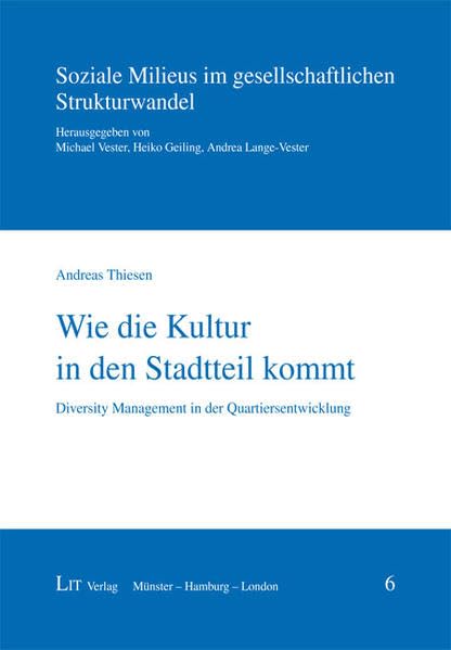 Wie die Kultur in den Stadtteil kommt: Diversity Management in der Quartiersentwicklung (Soziale Milieus im gesellschaftlichen Strukturwandel) Law